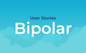 Bearable User Story: Bipolar